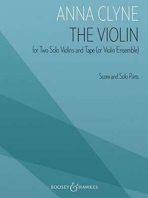 The Violin: For Two Solo Violins and Tape (or Violin Ensemble) de Anna Clyne