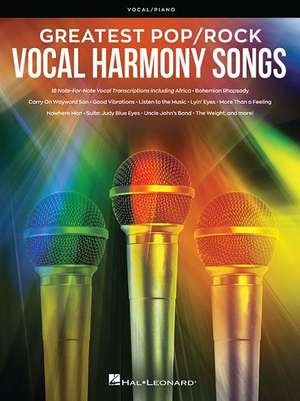 Greatest Pop/Rock Vocal Harmony Songs: Note-For-Note Vocal Transcriptions with Piano Accompaniment de Hal Leonard Corp