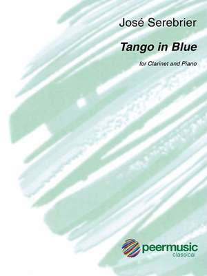 Tango in Blue: For Clarinet and Piano de Jose Serebrier