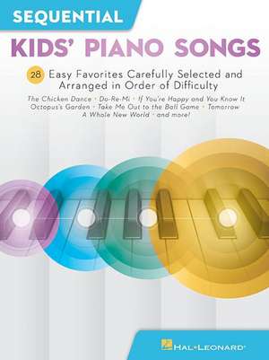 Sequential Kids' Piano Songs: 24 Easy Favorites Carefully Selected and Arranged in Order of Difficulty de Hal Leonard Corp