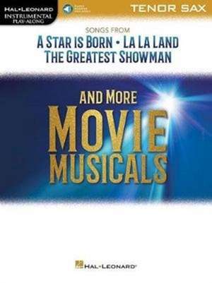 Songs from a Star Is Born, La La Land, the Greatest Showman, and More Movie Musicals: Tenor Sax de Hal Leonard Corp