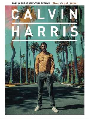 Calvin Harris - The Sheet Music Collection: 22 Artist-Approved Arrangements for Piano/Vocal/Guitar de Calvin Harris