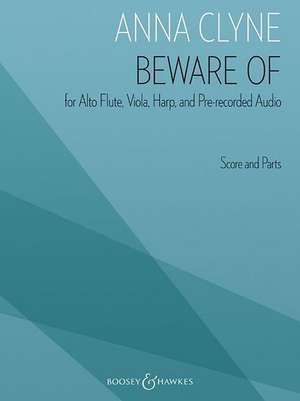 Beware of: For Alto Flute, Viola, Harp, and Pre-Recorded Audio Score and Par de Anna Clyne