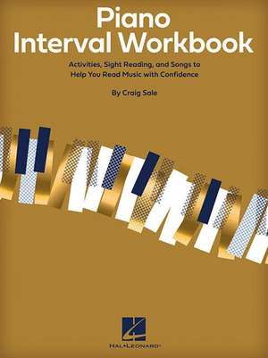 Piano Interval Workbook: Activities, Sight Reading, and Songs to Help You Read Music with Confidence de Craig Sale