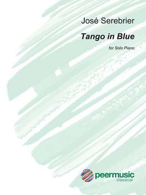 Tango in Blue for Solo Piano de Jose Serebrier