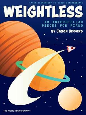 Weightless: 10 Interstellar Pieces for Piano de Jason Sifford