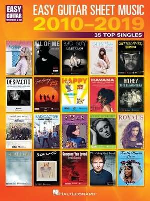 Easy Guitar Sheet Music 2010-2019: 35 Top Singles Arranged with Notes & Tab & Lyrics de Hal Leonard Corp