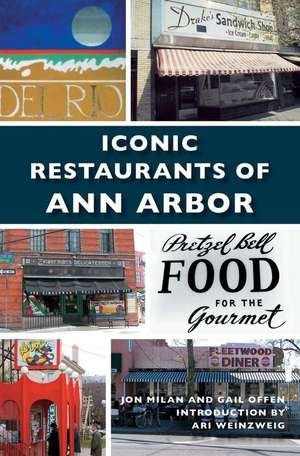 Iconic Restaurants of Ann Arbor de Jon Milan