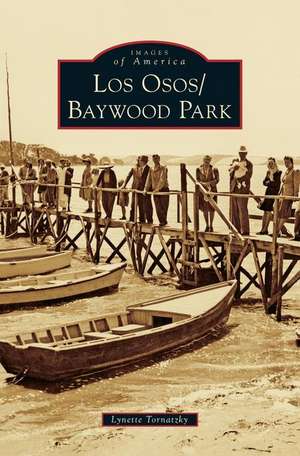 Los Osos/Baywood Park de Lynette Tornatzky