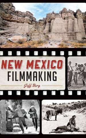 New Mexico Filmmaking de Jeff Berg