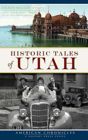 Historic Tales of Utah de Eileen Hallet Stone