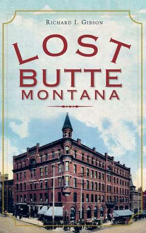 Lost Butte, Montana de Richard I. Gibson