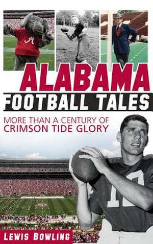 Alabama Football Tales de Lewis Bowling