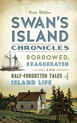 Swan's Island Chronicles de Kate Webber