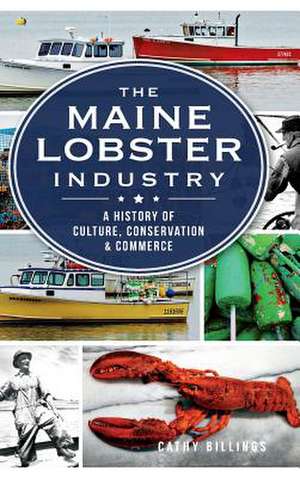 The Maine Lobster Industry de Cathy Billings