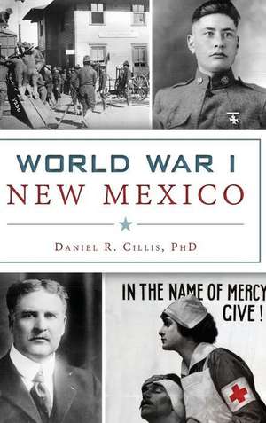 World War I New Mexico de Daniel R Cillis