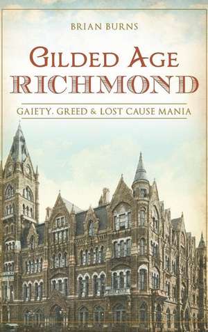 Gilded Age Richmond de Brian Burns