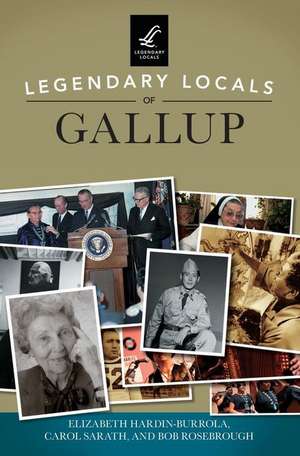 Legendary Locals of Gallup de Elizabeth Hardin-Burrola