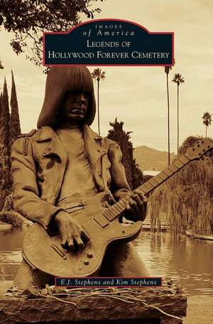 Legends of Hollywood Forever Cemetery de E J Stephens