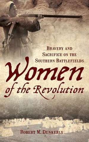 Women of the Revolution de Robert M. Dunkerly