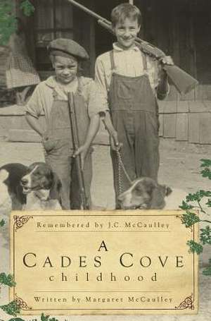 A Cades Cove Childhood de Margaret McCaulley