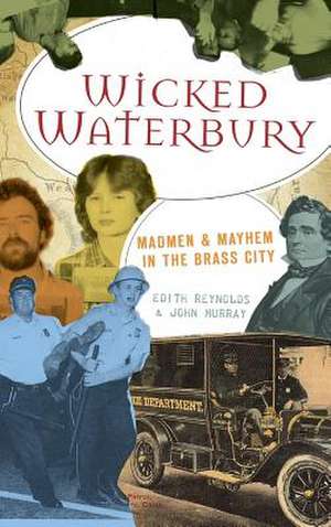 Wicked Waterbury de Edith Reynolds