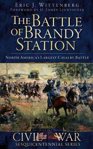 The Battle of Brandy Station de Eric J. Wittenberg