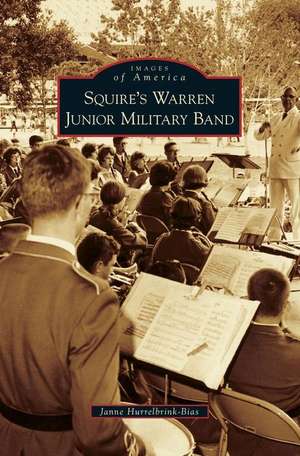 Squire's Warren Junior Military Band de Janne Hurrelbrink-Bias