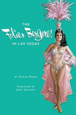 The Folies Bergere in Las Vegas de Karan Feder