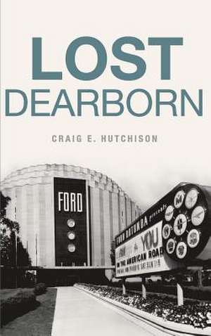 Lost Dearborn de Hutchison, Craige