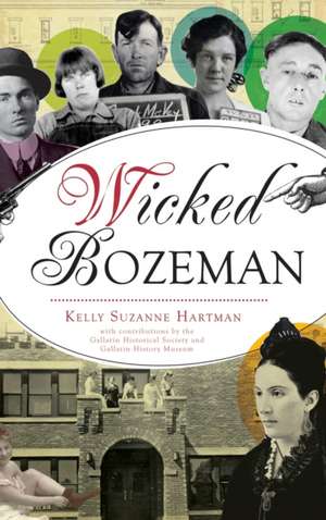 Wicked Bozeman de Kelly Hartman