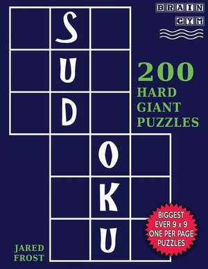 Sudoku 200 Hard Giant Puzzles de Jared Frost