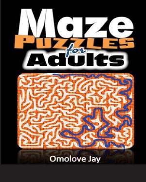 Maze Puzzles for Adults de Omolove Jay