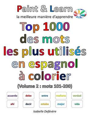 Top 1000 Des Mots Les Plus Utilises En Espagnol (Volume 2 de Defevere, Isabelle