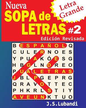 Nueva Sopa de Letras #2 (Letra Grande) de J. S. Lubandi