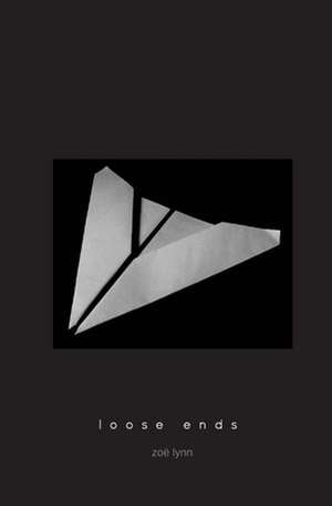 Loose Ends de Lynn, Zoe