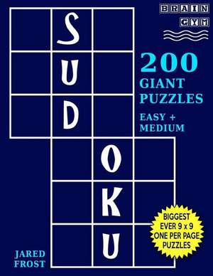 Sudoku 200 Giant Puzzles,100 Easy and 100 Medium de Jared Frost