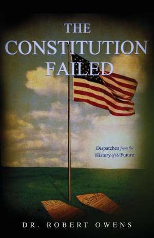 The Constitution Failed de Dr Robert Owens