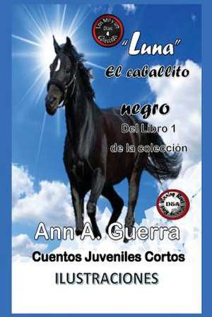 "Luna," El Caballito Negro de MS Ann a. Guerra