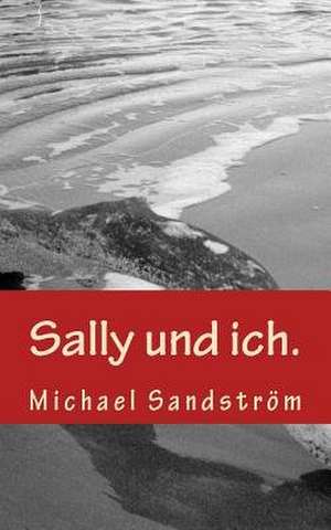 Sally Und Ich. de Michael Sandstrom
