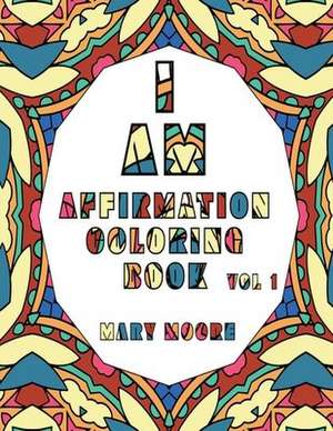I Am Affirmation Coloring Book de Mary Moore