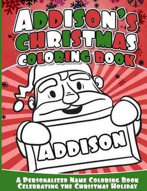 Addison's Christmas Coloring Book de Books, Addison