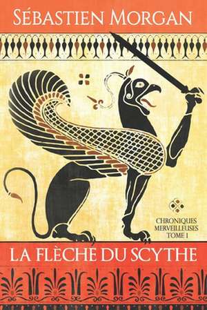 La Fleche Du Scythe de Morgan, Sebastien