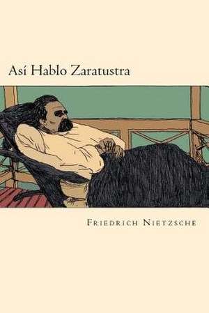 Asi Hablo Zaratustra (Spanish Edition) de Friedrich Nietzsche