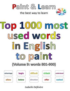 Top 1000 Most Used Words in English to Paint (Volume 9 de Defevere, Isabelle