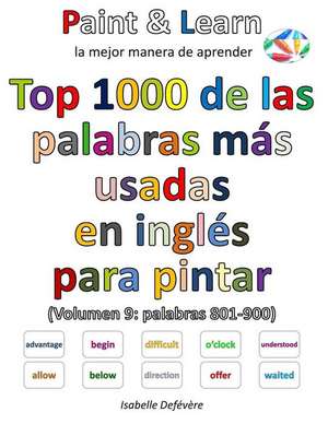 Top 1000 de Las Palabras Mas Usadas En Ingles (Volumen 9 Palabras 801-900) de Defevere, Isabelle