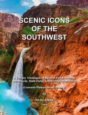 Scenic Icons of the Southwest de Alleman, Rk