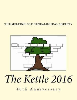 The Kettle 2016 de The Melting Pot Genealogical Society