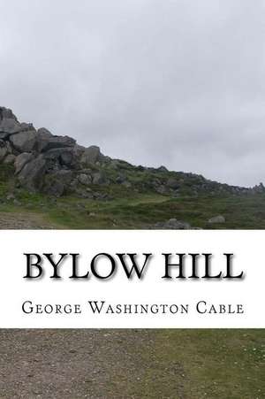 Bylow Hill de George Washington Cable