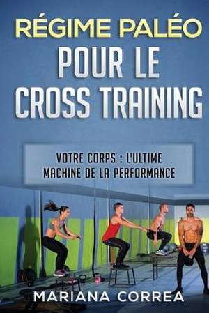 Regime Paleo Pour Le Cross Training de Mariana Correa